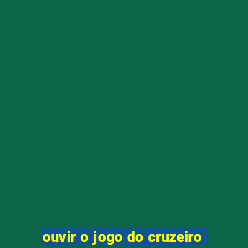 ouvir o jogo do cruzeiro